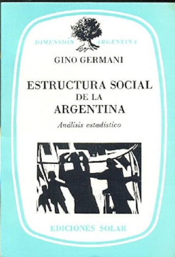 Libro - Estructura Social De La Argentina - Germani, Gino