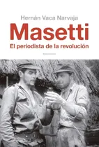 Comprar Masetti. El Periodista De La Revolucion