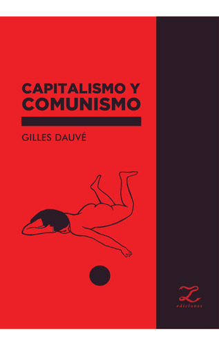Capitalismo Y Comunismo - Gilles Dauvé
