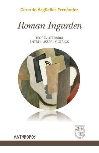 Roman Ingarden, Fernández Arguelles, Anthropos