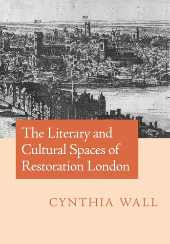 Libro: The Literary And Cultural Spaces Of Restoration