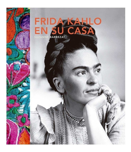 Frida Kahlo En Su Casa - Catapulta Editores