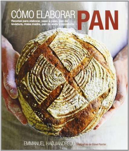 Cómo Elaborar Pan. Recetas Para Elaborar, Paso A Paso, Pan D