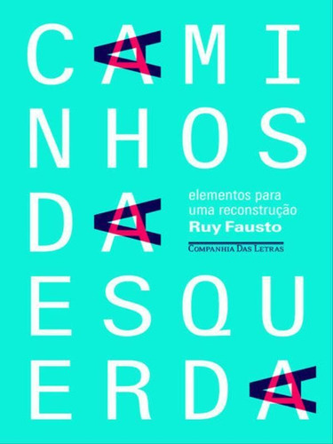 Caminhos Da Esquerda - Elementos Para Uma Reconstrução, De Fausto, Ruy. Editora Companhia Das Letras, Capa Mole Em Português