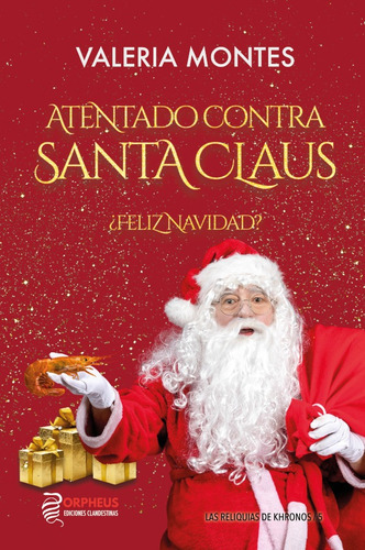 Atentado Contra Santa Claus, De Valeria Montes Canga. Editorial Orpheus Ediciones Clandestinas, Tapa Blanda En Español, 2022