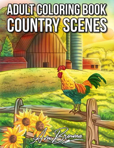 Libro: Country Scenes: Un Libro Para Colorear Para Adultos C