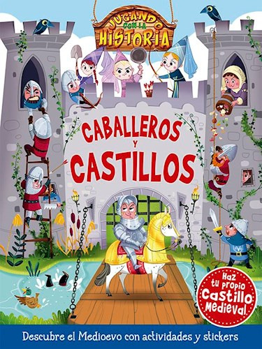 Libro Jugando Con La Historia - Caballeros Y Castillos 