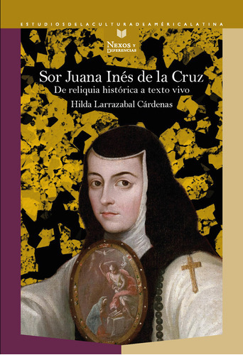 SOR JUANA INES DE LA CRUZ DE RELIGIOSA, de LARRAZABAL CARDENAS,HILDA. Iberoamericana Editorial Vervuert, S.L., tapa blanda en español