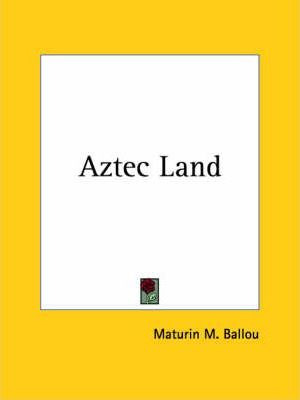 Libro Aztec Land (1890) - Maturin M. Ballou