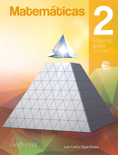 Matemáticas 2 Xique, de Xique Anaya, Juan Carlos. Editorial Larousse, tapa blanda en español, 2019