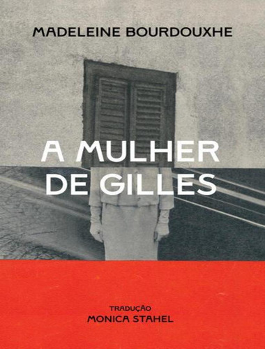 A Mulher De Gilles: A Mulher De Gilles, De Bourdouxhe, Madeleine. Editora Carambaia Numerada, Capa Dura, Edição 1 Em Português, 2023