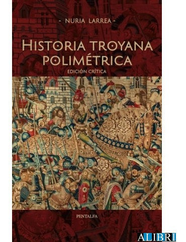 Libro Historia Troyana Polimetrica Edicion Critica - Larr...