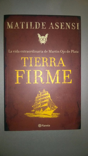 Tierra Firme - Martín Ojo De Plata - Asensi - Novela