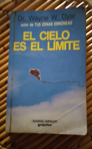 El Cielo Es El Limite / Dr. Wayne W. Dyer