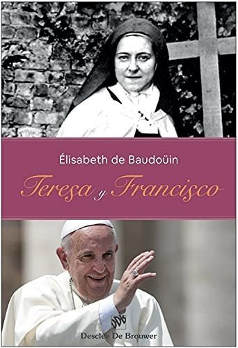 Teresa Y Francisco, De Élisabeth De Baudoüin. Editorial Desclee De Brouwer, Tapa Blanda En Español, 2021