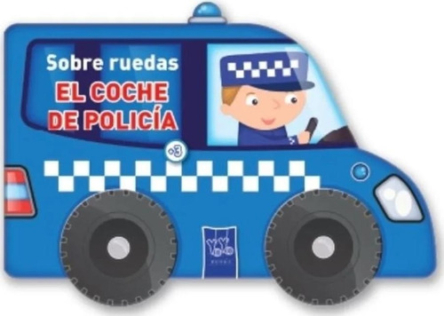 * El Coche De Policia * Coleccion Sobre Ruedas
