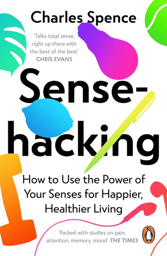 Libro: Sensehacking: How To Use The Power Of Your Senses For