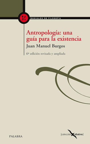 Antropología: Una Guía Para La Existencia (albatros Nº 7) / 