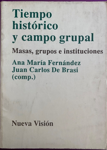 Ana María Fernández.tiempo Histórico Y Campo Grupal.