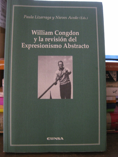 William Congdon Y La Revision Del Expresionismo Abstracto