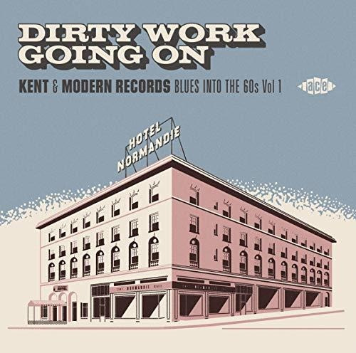 Cd Dirty Work Going On Kent And Modern Records Blues Into T