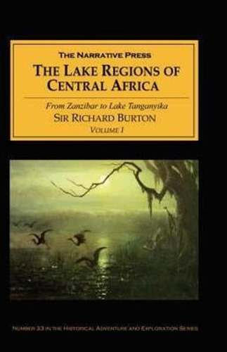 The Lake Regions Of Central Africa: From Zanzibar To Lake...