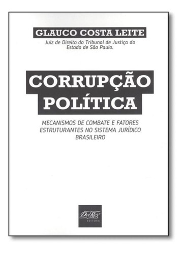 Corrupção Política: Mecanismos De Combate E Fatores Estru