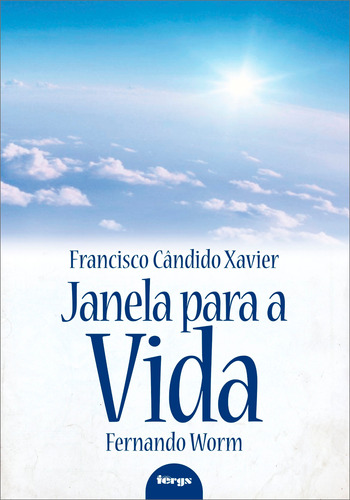 Janela para a vida, de Xavier, Chico. Editora Federação Espírita do Rio Grande do Sul, capa mole em português, 2014