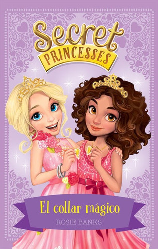 Secret Princesses 1 El Collar Magico - Banks,rosie