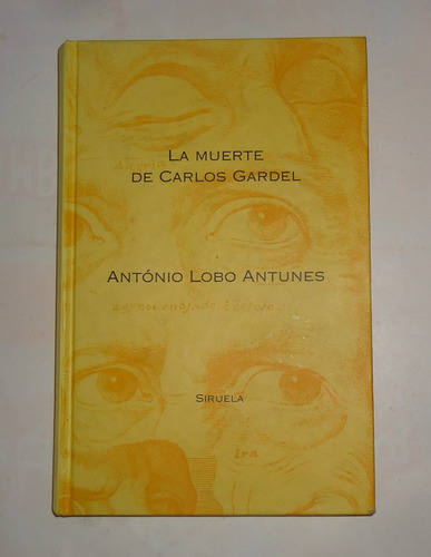 La Muerte De Carlos Gardel  Antonio Lobo Antunes  Tapa Dura