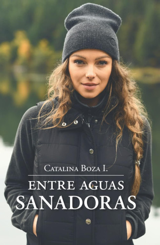Libro: Entre Aguas Sanadoras (spanish Edition)