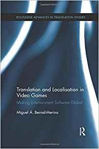 Translation And Localisation In Video Games (routledge Advan
