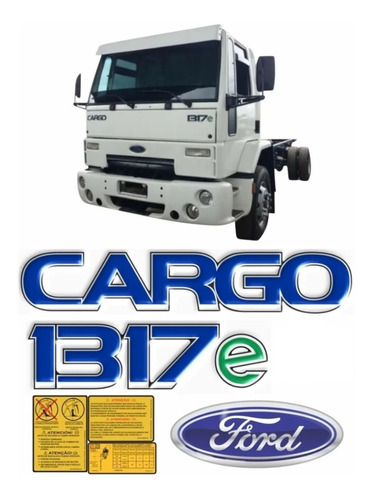 Kit Adesivo Compatível Ford Cargo 1317 E 1317e Emblema Kit23