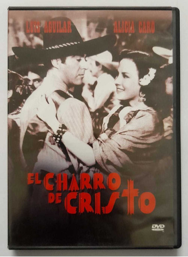 Dvd El Charro De Cristo Luis Aguilar Alicia Caro 
