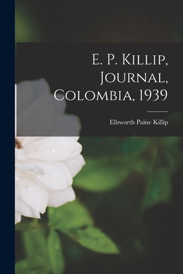 Libro E. P. Killip, Journal, Colombia, 1939 - Killip, Ell...