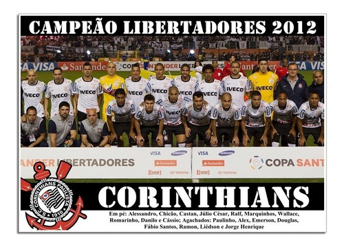 Poster Do Corinthians - Campeão Da Libertadores 2012