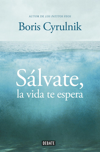 Libro Salvate, La Vida Te Espera - Cyrulnik, Boris