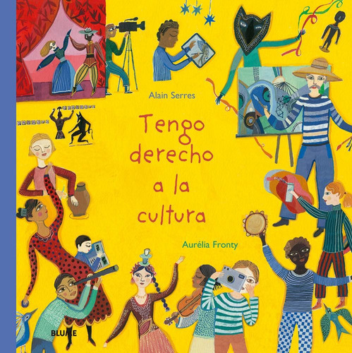 Libro Tengo Derecho A La Cultura - Alain Serres: Tengo Derecho A La Cultura, De Chris Naunton. Serie Fondo, Vol. 1. Editorial Blume, Tapa Dura, Edición 1 En Español, 2020