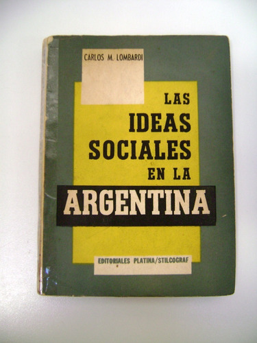 Las Ideas Sociales En La Argentina Carlos Lombardi Boedo