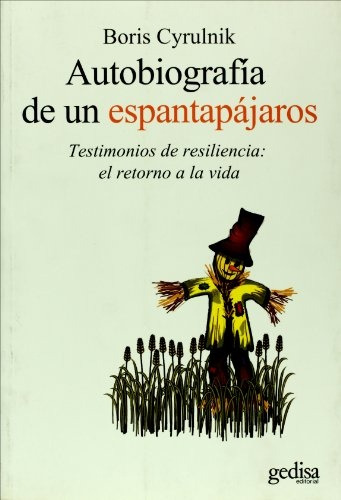 Autobiografia De Un Espantapajaros.. - Boris Cyrulnik
