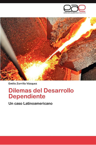 Libro: Dilemas Del Desarrollo Dependiente: Un Caso Latinoame