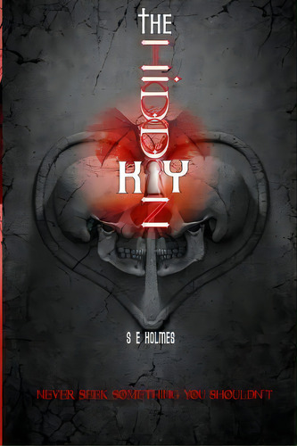 The Hidden Key, De S E Holmes. Editorial Createspace Independent Publishing Platform, Tapa Blanda En Inglés