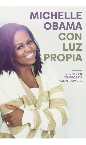 Con Luz Propia. Vencer En Tiempos De Inc - Michelle Obama