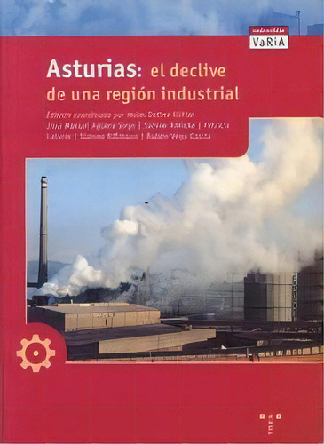 Asturias. El Declive De Una Regiãâ³n Industrial, De Aa.vv. Editorial Ediciones Trea, S.l., Tapa Blanda En Español