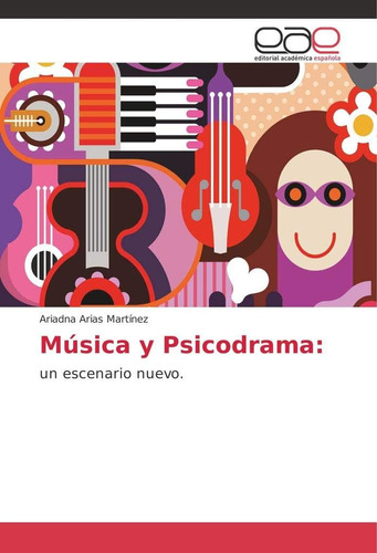 Libro:música Y Psicodrama:: Un Escenario Nuevo. (spanish Edi