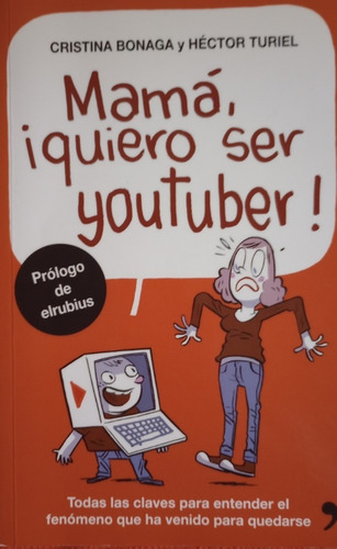 Mamá, Quiero Ser Youtuber - Bonaga Cristina Y Turiel Héctor