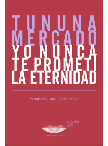 Yo Nunca Te Prometí La Eternidad / Tununa Mercado / Ecdp