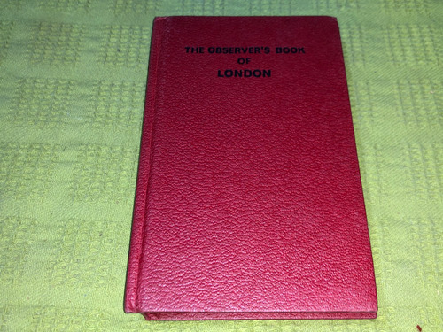 The Observer's Book Of London - Palmer And Lloyd - Warne