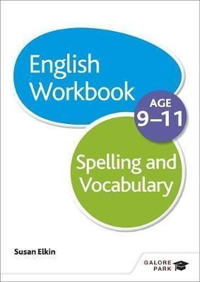 Spelling  And  Vocabulary Workbook Age 9-11 - Susan Elkin