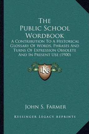 Libro The Public School Wordbook : A Contribution To A Hi...
